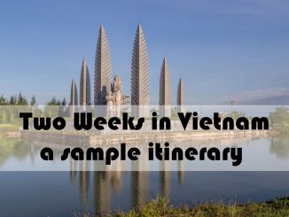 VIETNAM - Must see things in two weeks; a sample Vietnam itinerary