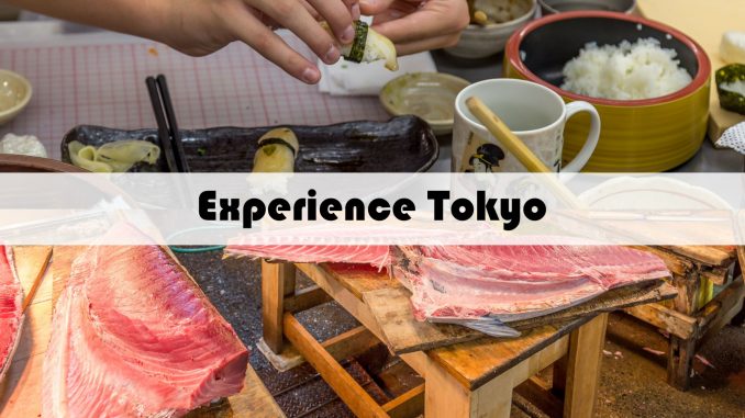 JAPAN - Experience Tokyo: Tsukiji fish market & a sushi workshop JAPAN - Experience Tokyo: Tsukiji fish market & a sushi workshop